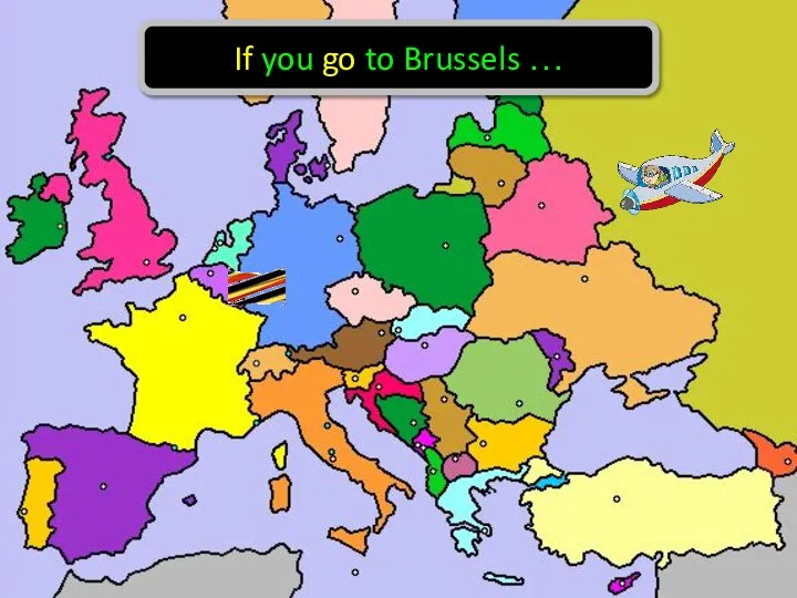 If you go to Brussels …