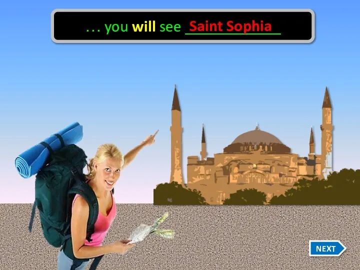 … you will see ____________ Saint Sophia NEXT