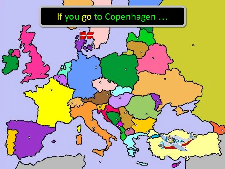If you go to Copenhagen …