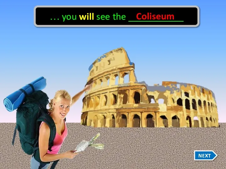 … you will see the ___________ Coliseum NEXT