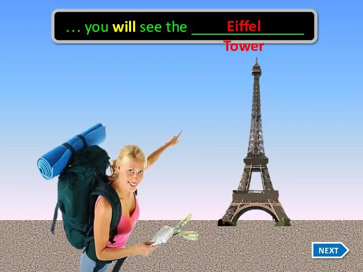 … you will see the ______________ Eiffel Tower NEXT