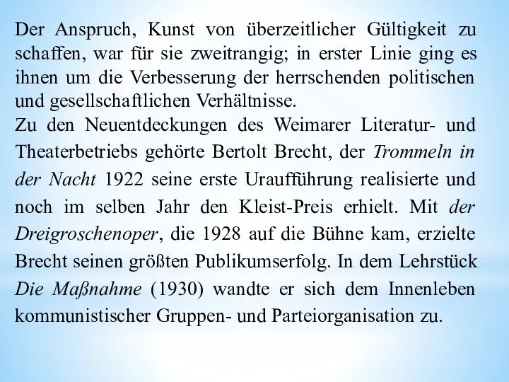 Der Anspruch, Kunst von überzeitlicher Gültigkeit zu schaffen, war für sie zweitrangig;