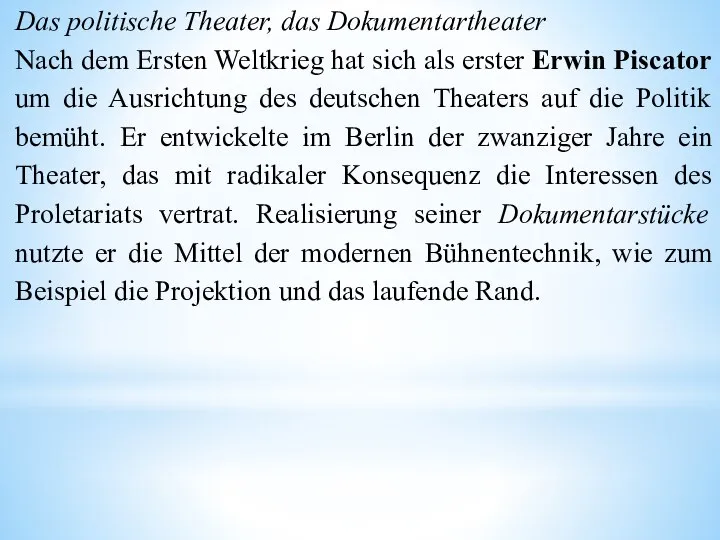Das politische Theater, das Dokumentartheater Nach dem Ersten Weltkrieg hat sich als