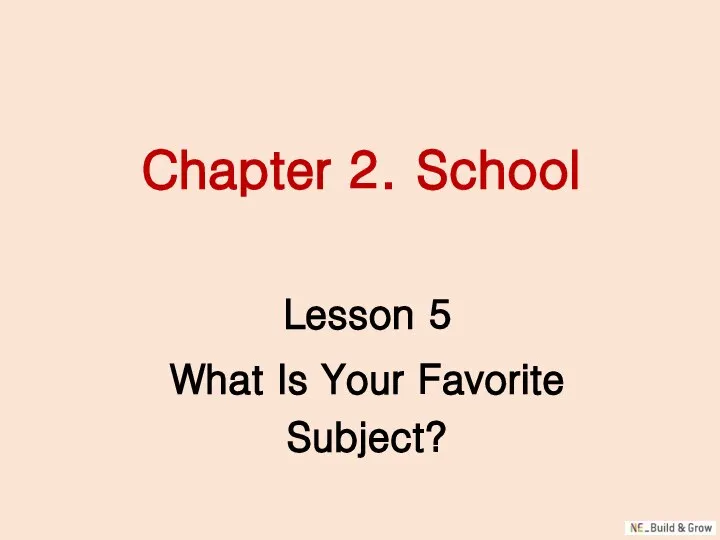Chapter 2. School Lesson 5 What Is Your Favorite Subject?