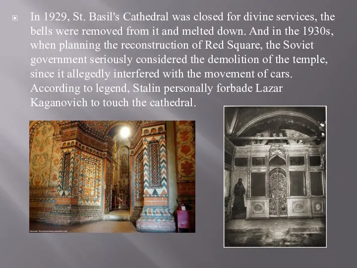 In 1929, St. Basil's Cathedral was closed for divine services, the bells