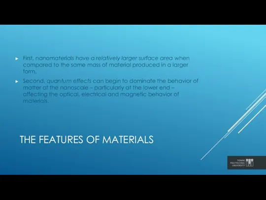 THE FEATURES OF MATERIALS First, nanomaterials have a relatively larger surface area