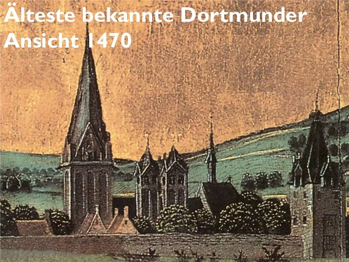 Älteste bekannte Dortmunder Ansicht 1470