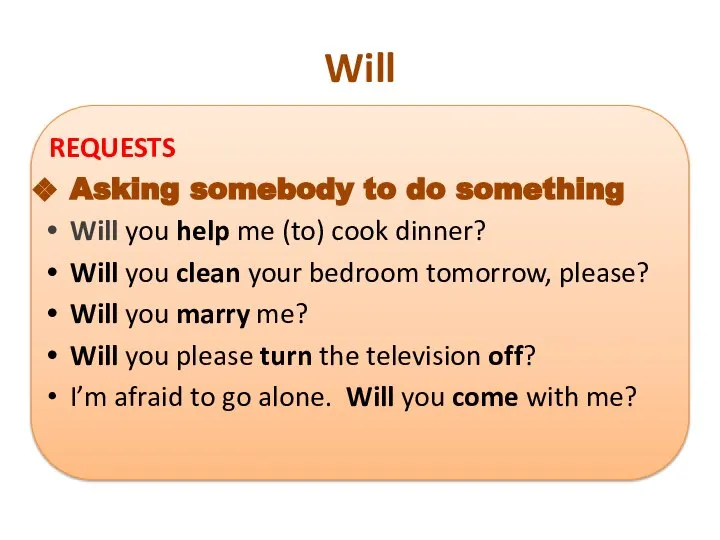 Will REQUESTS Asking somebody to do something Will you help me (to)