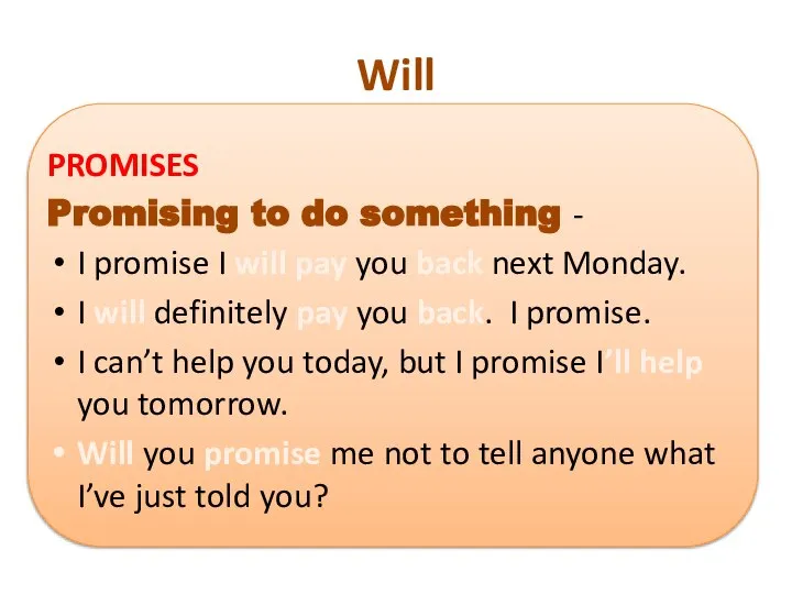 Will PROMISES Promising to do something - I promise I will pay