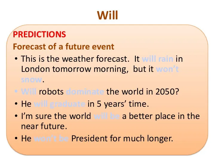 Will PREDICTIONS Forecast of a future event This is the weather forecast.