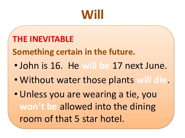 Will THE INEVITABLE Something certain in the future. John is 16. He