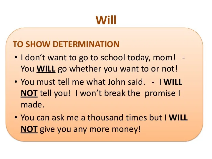 Will TO SHOW DETERMINATION I don’t want to go to school today,