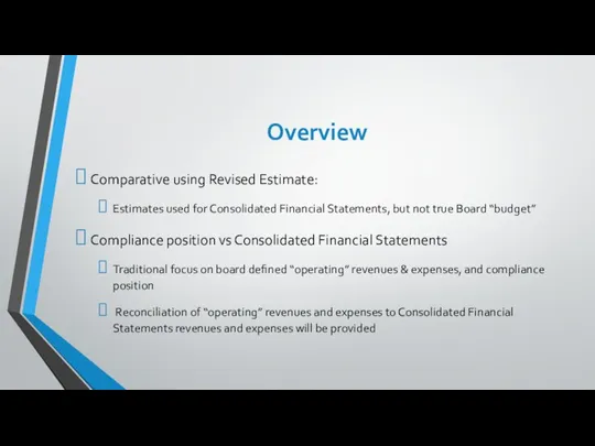 Overview Comparative using Revised Estimate: Estimates used for Consolidated Financial Statements, but