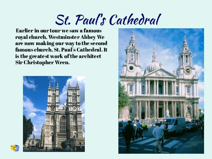 St. Paul's Cathedral Earlier in our tour we saw a famous royal