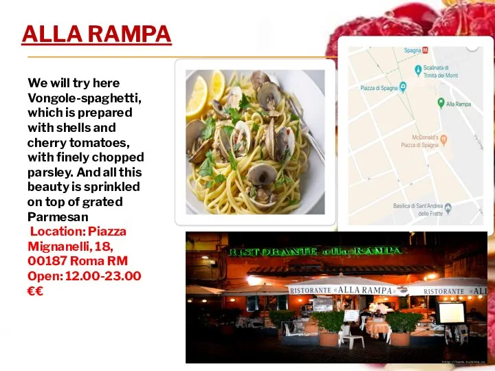 ALLA RAMPA We will try here Vongole-spaghetti, which is prepared with shells