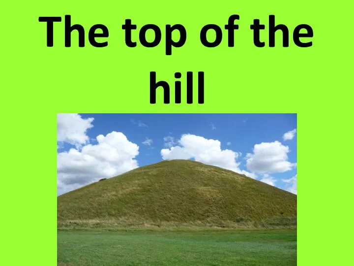 The top of the hill