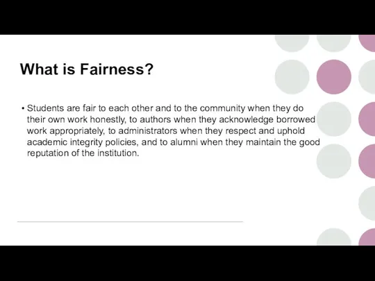 What is Fairness? Students are fair to each other and to the