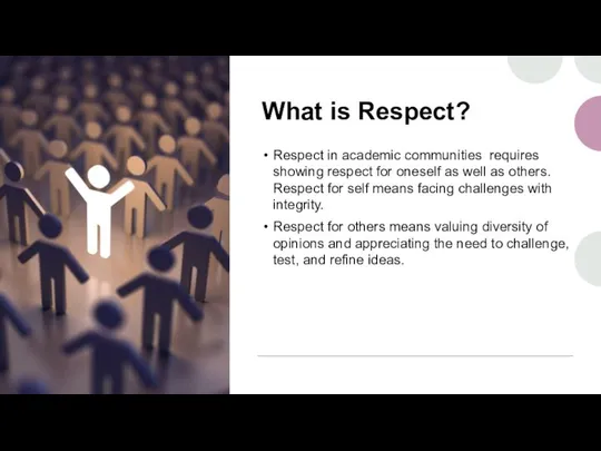 What is Respect? Respect in academic communities requires showing respect for oneself