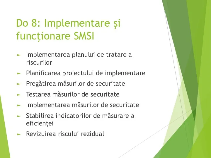 Do 8: Implementare şi funcţionare SMSI Implementarea planului de tratare a riscurilor