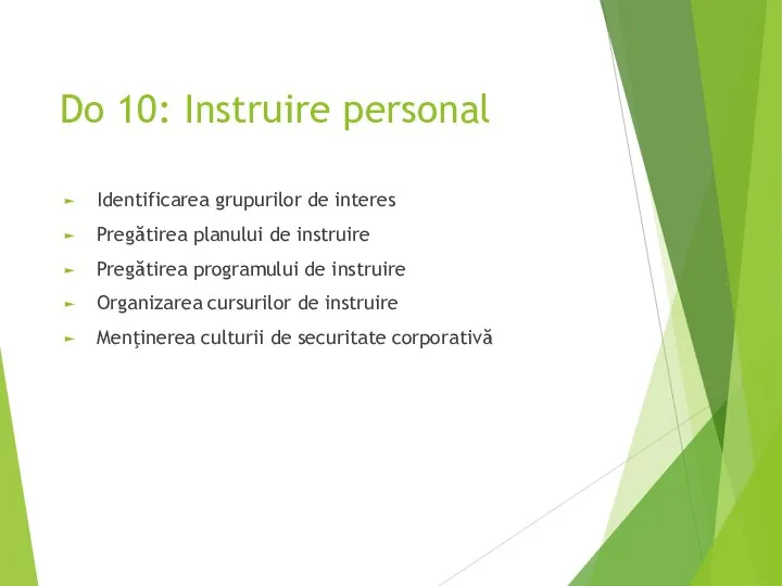 Do 10: Instruire personal Identificarea grupurilor de interes Pregătirea planului de instruire