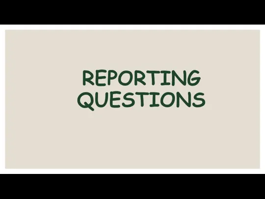 Reporting questions