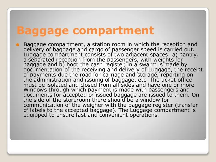 Baggage compartment Baggage compartment, a station room in which the reception and