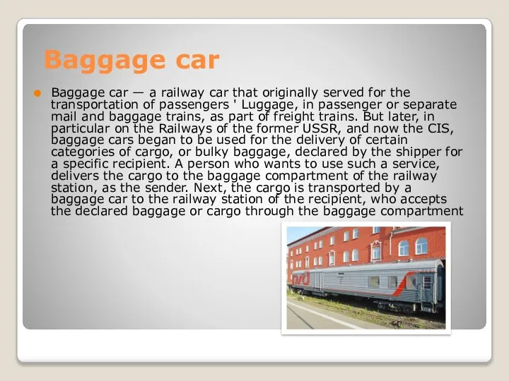 Baggage car Baggage car — a railway car that originally served for