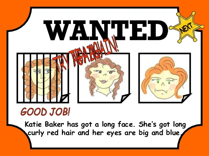 WANTED Katie Baker has got a long face. She’s got long curly