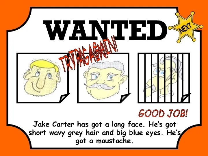 WANTED Jake Carter has got a long face. He’s got short wavy