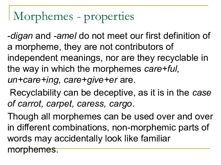 Morphemes - properties -digan and -amel do not meet our first definition