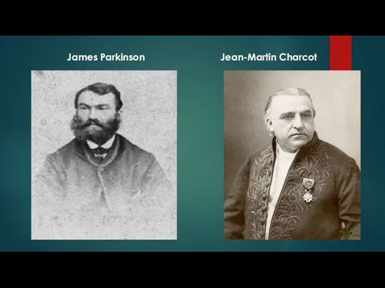 Jean-Martin Charcot James Parkinson
