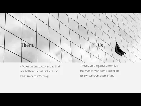Them - Focus on cryptocurrencies that are both: undervalued and had been