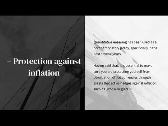 – Protection against inflation Quantitative easening has been used as a part