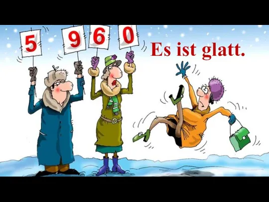 Es ist glatt.