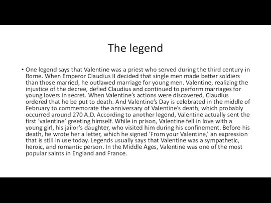 The legend One legend says that Valentine was a priest who served