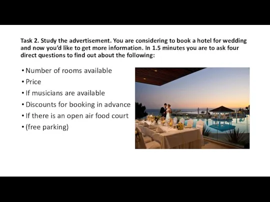 Task 2. Study the advertisement. You are considering to book a hotel