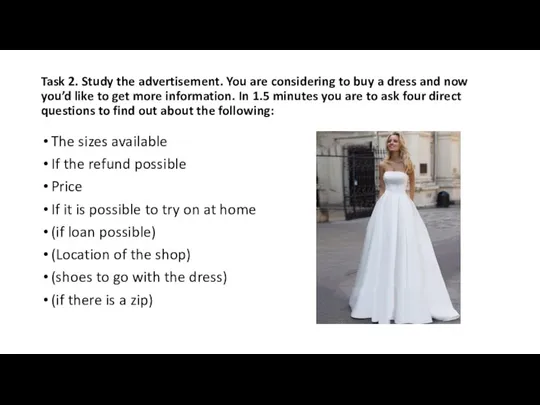 Task 2. Study the advertisement. You are considering to buy a dress