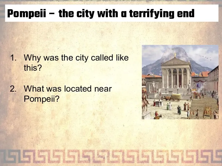 Pompeii – the city with a terrifying end Why was the city