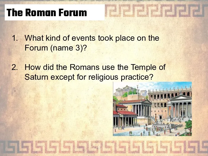 The Roman Forum What kind of events took place on the Forum