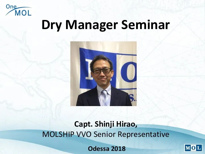Capt. Shinji Hirao, MOLSHIP VVO Senior Representative Dry Manager Seminar Odessa 2018