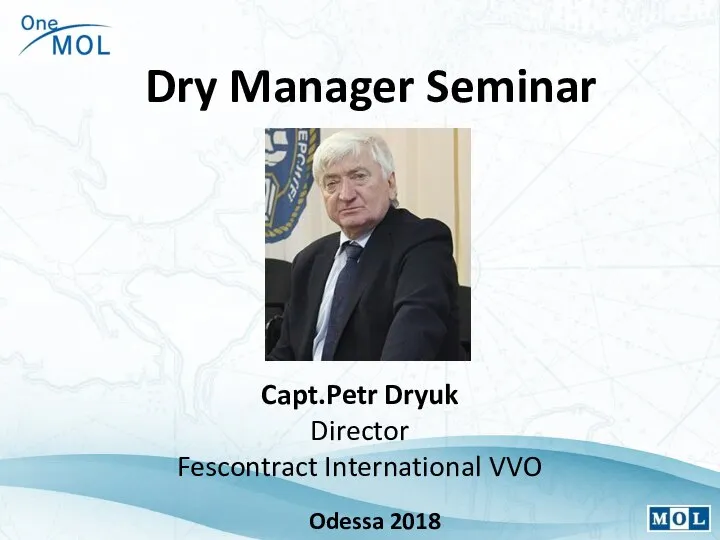 Capt.Petr Dryuk Director Fescontract International VVO Dry Manager Seminar Odessa 2018