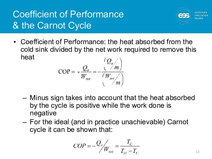 Coefficient of Performance & the Carnot Cycle Coefficient of Performance: the heat