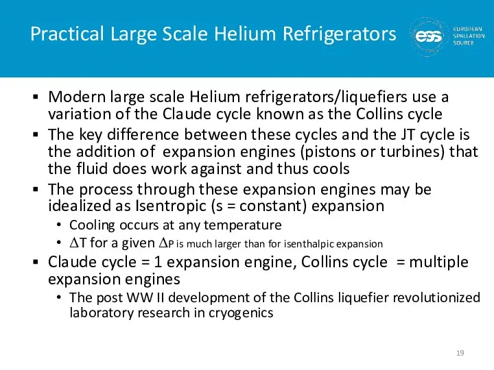 Practical Large Scale Helium Refrigerators Modern large scale Helium refrigerators/liquefiers use a