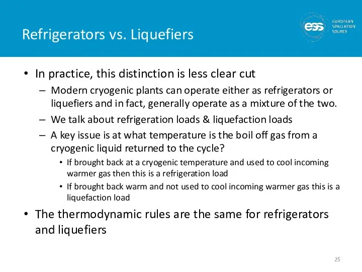 Refrigerators vs. Liquefiers In practice, this distinction is less clear cut Modern