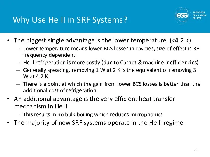 Why Use He II in SRF Systems? The biggest single advantage is