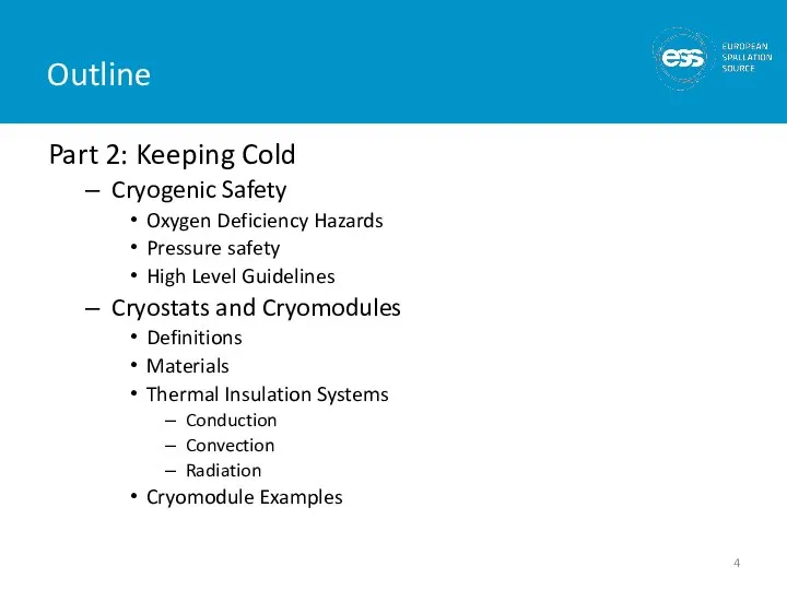 Outline Part 2: Keeping Cold Cryogenic Safety Oxygen Deficiency Hazards Pressure safety