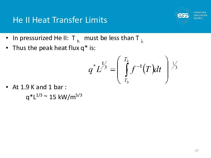 He II Heat Transfer Limits In pressurized He II: T h must