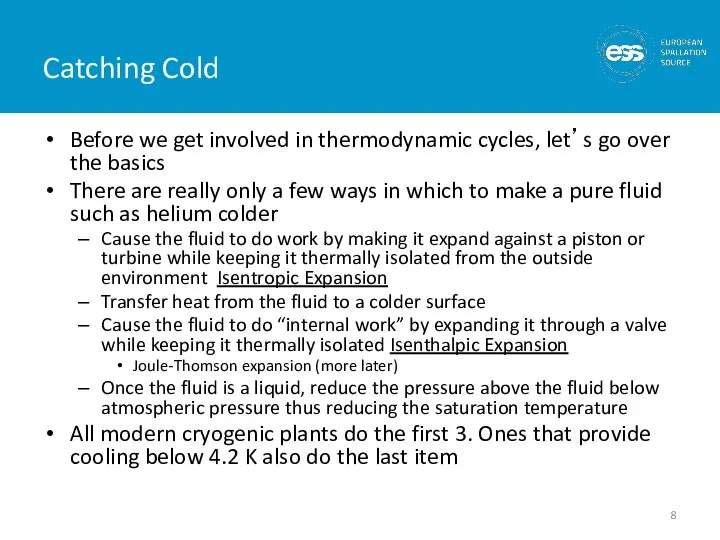 Catching Cold Before we get involved in thermodynamic cycles, let’s go over