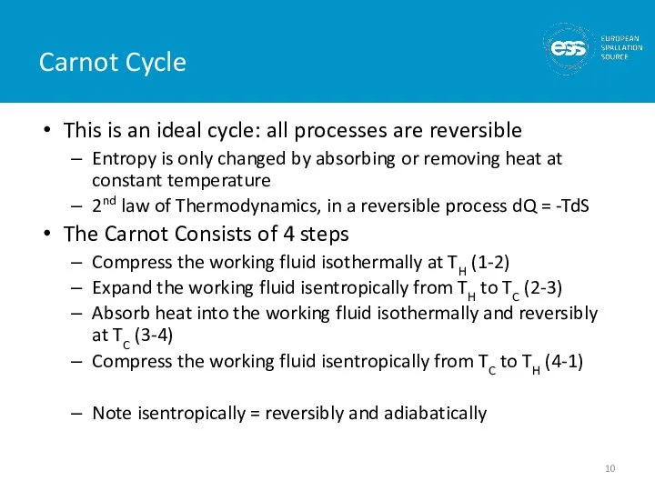 Carnot Cycle This is an ideal cycle: all processes are reversible Entropy