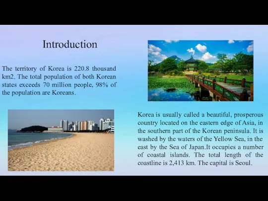 Introduction Korea is usually called a beautiful, prosperous country located on the